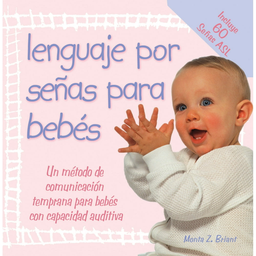 Lenguaje Por Senas Para Bebes (baby Sign Language Basics) (Paperback) Lenguaje Por Senas Para Bebes (baby Sign Language Basics) (Paperback)