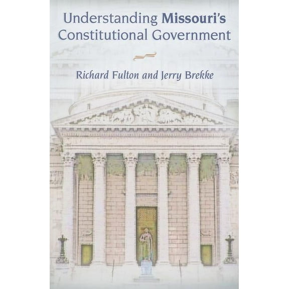 Understanding Missouri's Constitutional Government (Paperback)