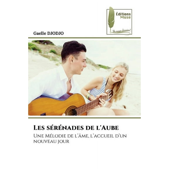 Les sÃ©rÃ©nades de l'Aube, (Paperback)