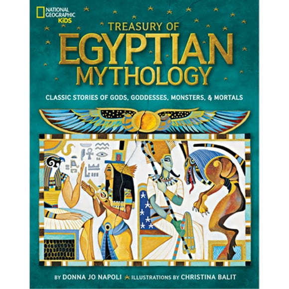 Pre-Owned Treasury of Egyptian Mythology: Classic Stories of Gods, Goddesses, Monsters & Mortals (Hardcover 9781426313806) by Donna Jo Napoli
