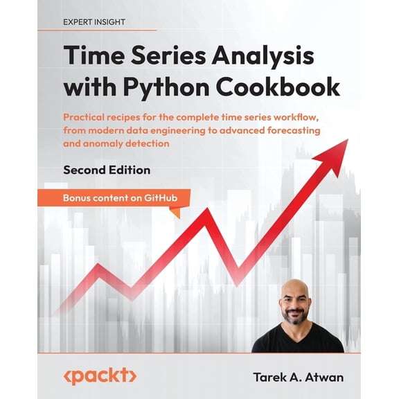 Time Series Analysis with Python Cookbook - Second Edition: Practical recipes for the complete time series workflow, fro, (Paperback)