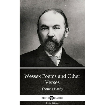 Wessex Poems and Other Verses by Thomas Hardy (Illustrated) -