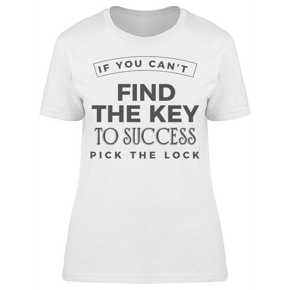 Just Pick The Lock T-Shirt Women -Image by Shutterstock Women T-Shirt, Female 3X-Large