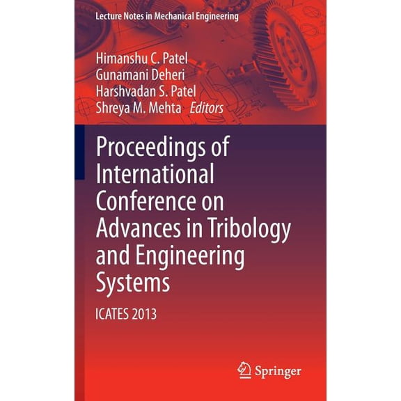 Lecture Notes in Mechanical Engineering Proceedings of International Conference on Advances in Tribology and Engineering Systems: Icates 2013, (Hardcover)