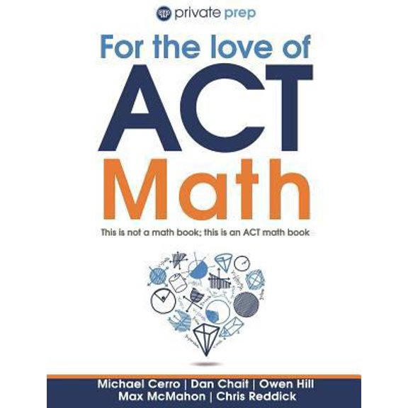 Pre-Owned For the Love of ACT Math: This Is Not a Math Book; This Is an ACT Math Book (Paperback) 0996832262 9780996832267