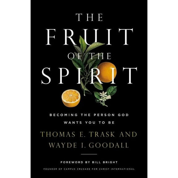 The Fruit of the Spirit: Becoming the Person God Wants You to Be, (Paperback)