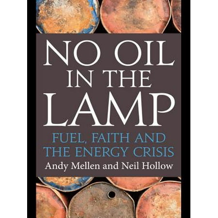 No Oil In The Lamp: Fuel, faith and the energy crisis -