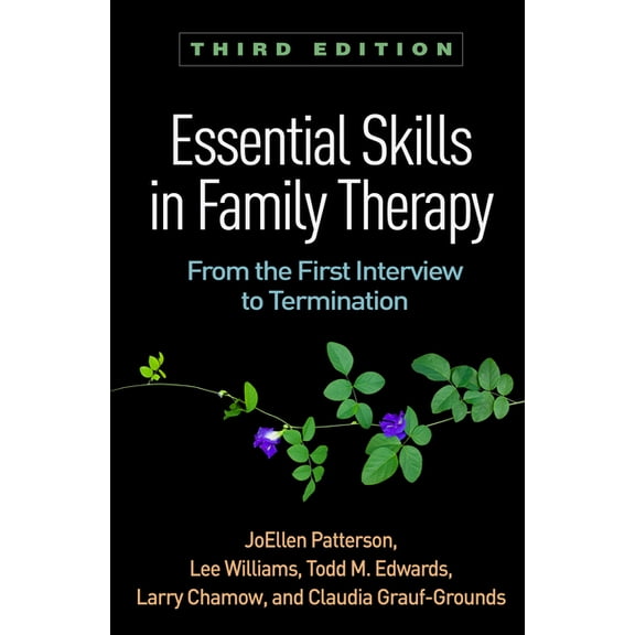 Essential Skills in Family Therapy: From the First Interview to Termination, (Hardcover)