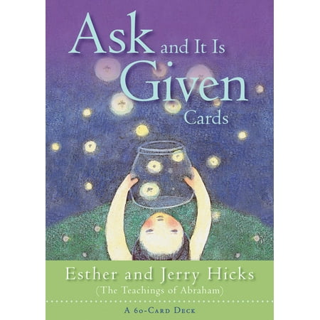 Ask And It Is Given Cards : A 60-Card Deck plus Dear Friends