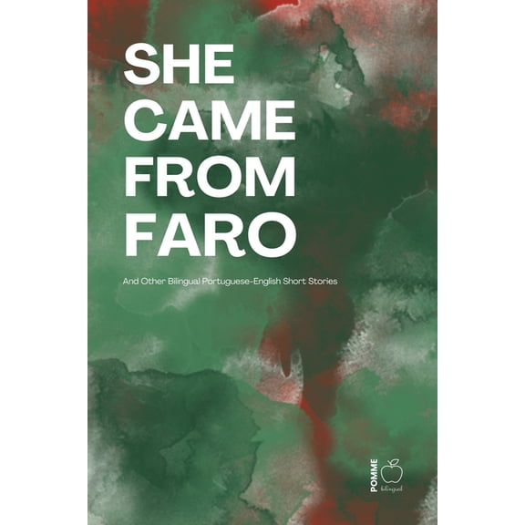 She Came from Faro And Other Bilingual Portuguese-English Short Stories, (Paperback)