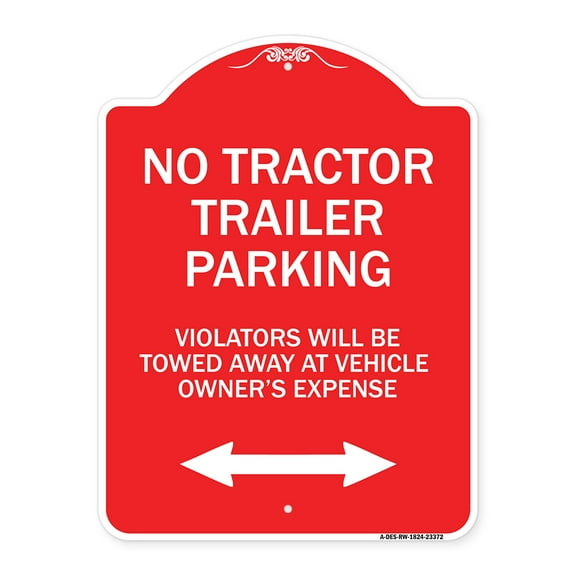 SignMission Designer Sign - Parking Restriction Sign No Tractor Trailer Parking Violators Will Be Towed Away at Owner Expense with Bidirectional Arrow | Red & White 18" X 24" Aluminum
