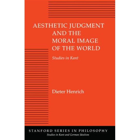 Pre-Owned Studies in Kant and German Idealism: Aesthetic Judgment and the Moral Image of the World : Studies in Kant (Paperback)