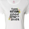 thumbnail image 4 of Inktastic Happy Birthday to the Sweetest Sister in the World Women's T-Shirt, 4 of 5