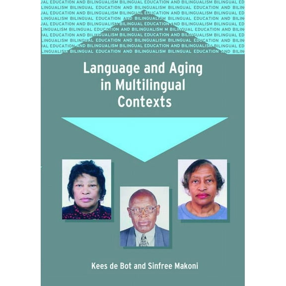 Bilingual Education & Bilingualism Language & Aging in Multilingu, Book 53, (Paperback)