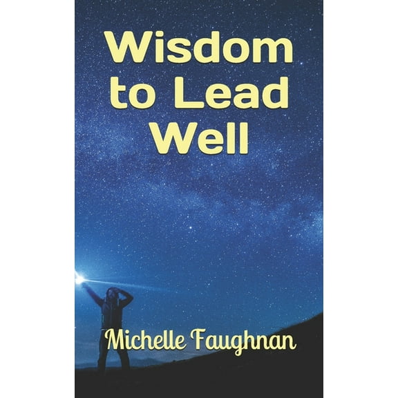 Wisdom to Lead Well (Paperback)