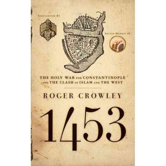 Pre-Owned 1453: The Holy War for Constantinople and the Clash of Islam and the West