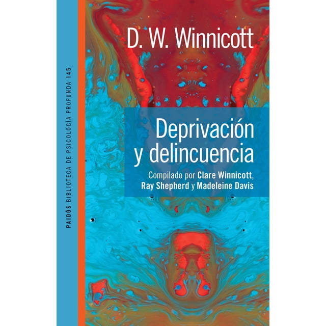 DEPRIVACIÓN Y DELINCUENCIA PAIDOS MEXICO DONALD WOODS WINNICOTT