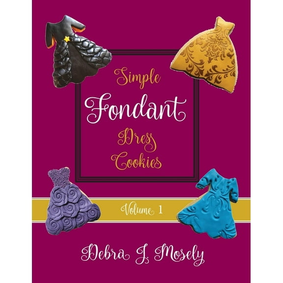 Simple Fondant Dress Cookies, Volume 1