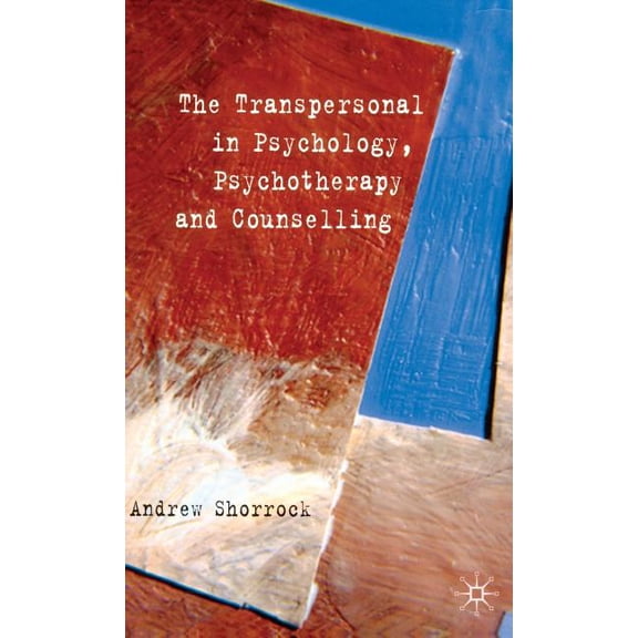 The Transpersonal in Psychology, Psychotherapy and Counselling, (Hardcover)