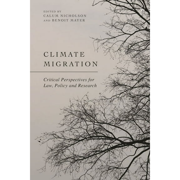 Climate Migration: Critical Perspectives for Law, Policy, and Research, (Hardcover)