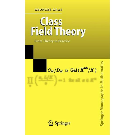 Springer Monographs in Mathematics Class Field Theory: From Theory to Practice, (Hardcover)