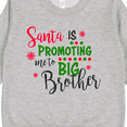 thumbnail image 3 of Inktastic Santa is Promoting Me to Big Brother Toddler Sweatshirt, 3 of 4