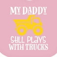 thumbnail image 4 of Inktastic Construction My Daddy Still Plays with Trucks Boys or Girls Baby Bib, 4 of 4