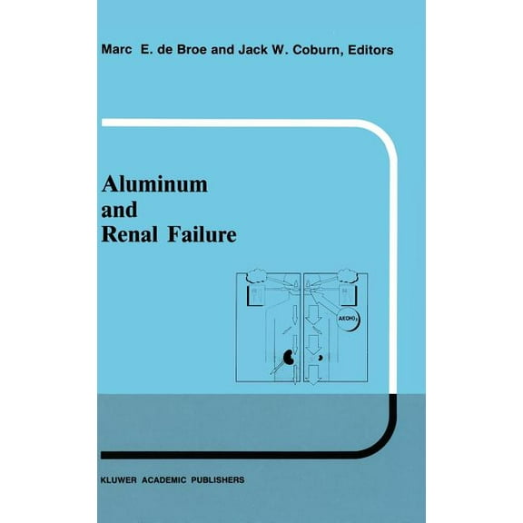 Developments in Nephrology Aluminum and Renal Failure, Book 26, (Hardcover)