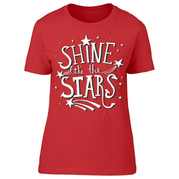 Shine Like The Stars Text T-Shirt Women -Image by Shutterstock, Female Medium