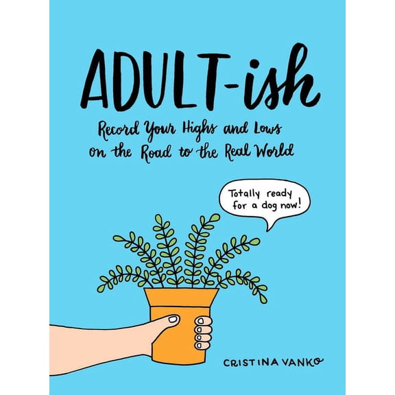 Adult-Ish: Record Your Highs and Lows on the Road to the Real World, (Paperback)