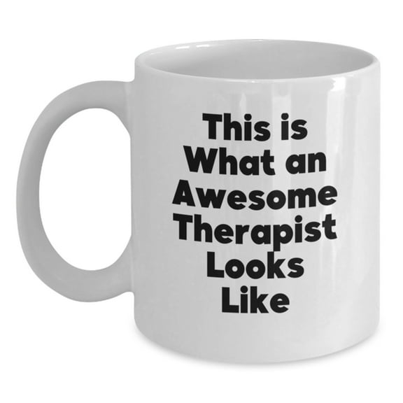 Funny Therapist Gifts, White Coffee Mug for Graduation, Gifts from Friends, Gifts for Awesome Therapist
