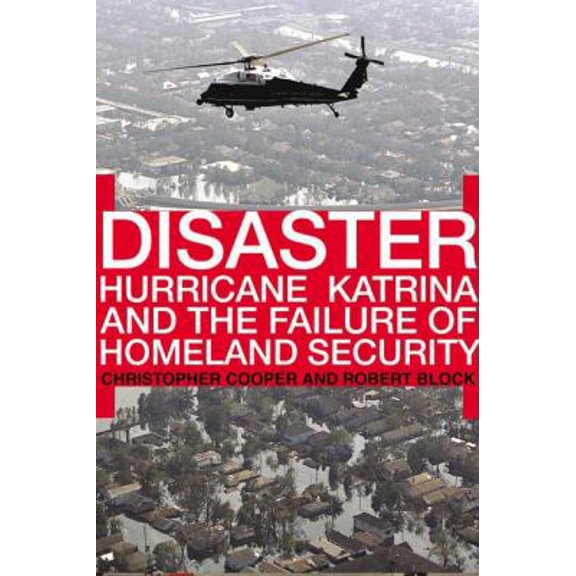 Pre-Owned Disaster: Hurricane Katrina and the Failure of Homeland Security (Hardcover) 0805081305 9780805081305