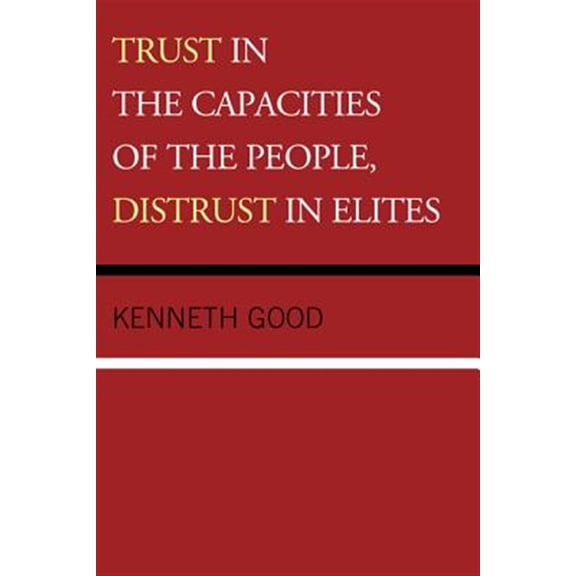 Pre-Owned Trust in the Capacities of the People, Distrust in Elites, (Paperback)