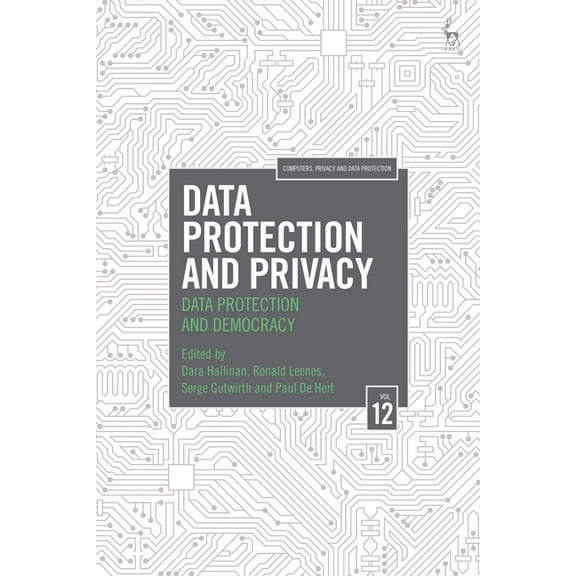 Computers, Privacy and Data Protection Data Protection and Privacy, Volume 12: Data Protection and Democracy, (Paperback)