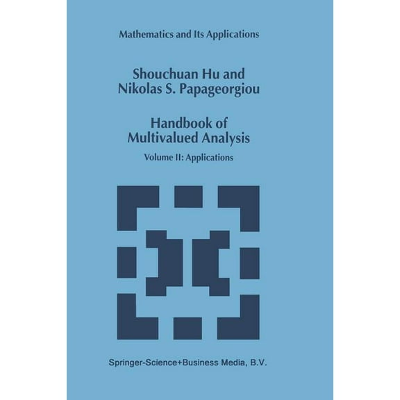 Mathematics and Its Applications Handbook of Multivalued Analysis: Volume II: Applications, Book 500, (Paperback)