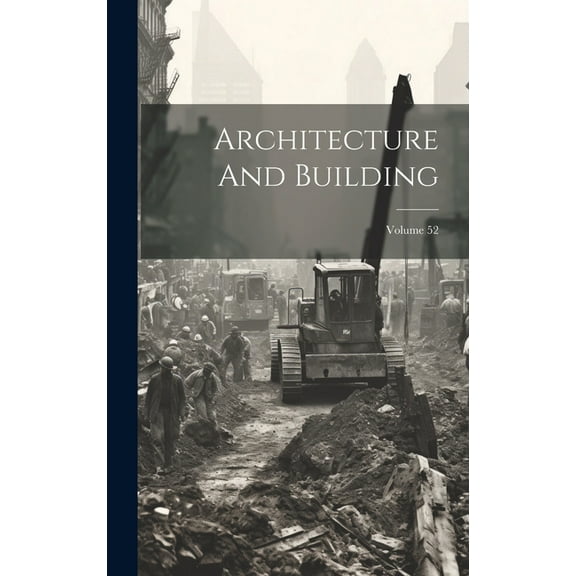 Architecture And Building; Volume 52 (Hardcover)