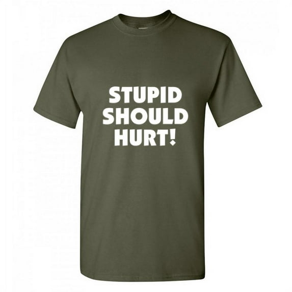Stupid Should Hurt Humor Sarcastic Nerds Tshirt Novelty Smart Mens Gift Stupidity Graphic Tee Apparel Funny T Shirt