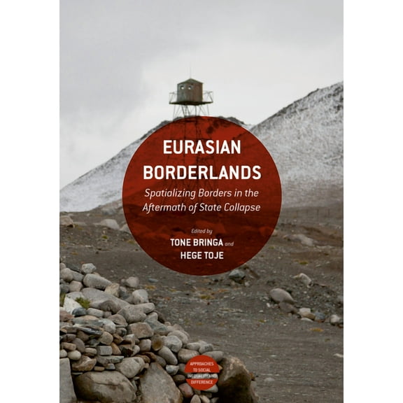 Approaches to Social Inequality and Diff Eurasian Borderlands: Spatializing Borders in the Aftermath of State Collapse, (Hardcover)