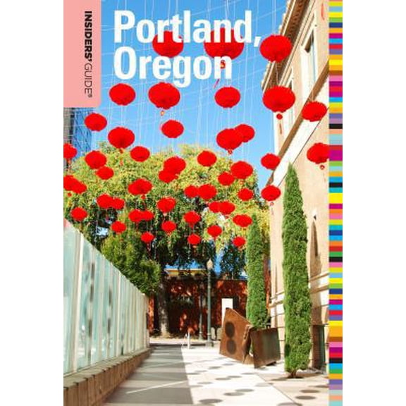 Pre-Owned Insiders' Guide to Portland, Oregon (Insiders' Guide Series) (Paperback) 0762764759 9780762764754