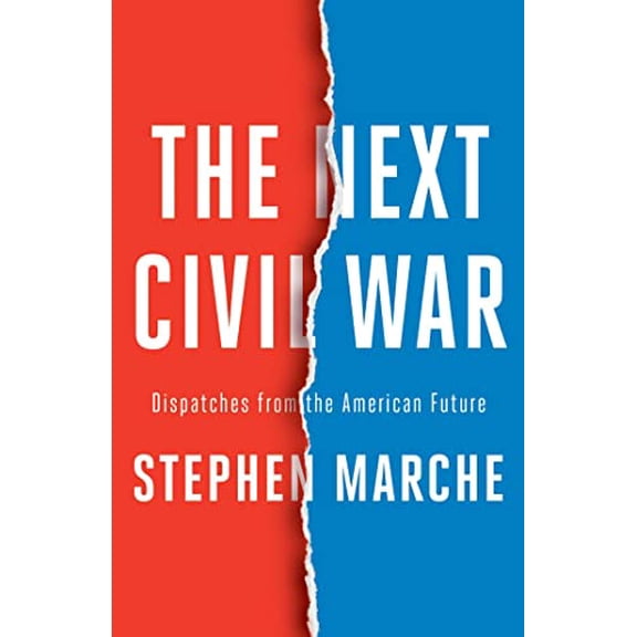 Pre-Owned The Next Civil War: Dispatches from the American Future (Hardcover) 1982123214 9781982123215