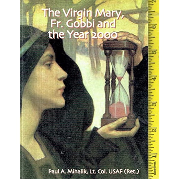 Pre-Owned The Virgin Mary: Fr. Gobbi And The Year 2000 (Paperback) 1579181066 9781579181062