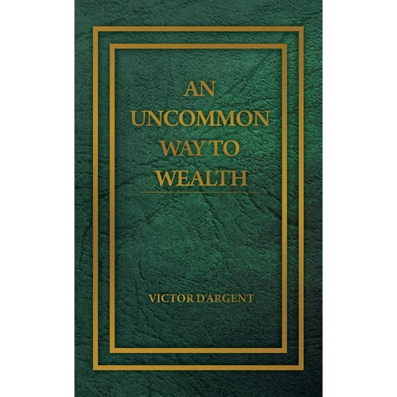 An Uncommon Way to Wealth, (Paperback)