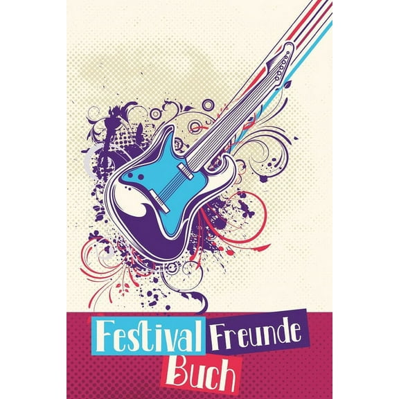Festival Freunde Buch: Freundebuch für Erwachsene I Jugendliche I Erinnerung an Musikfestival Besuche I Gitarre Retro (Paperback)