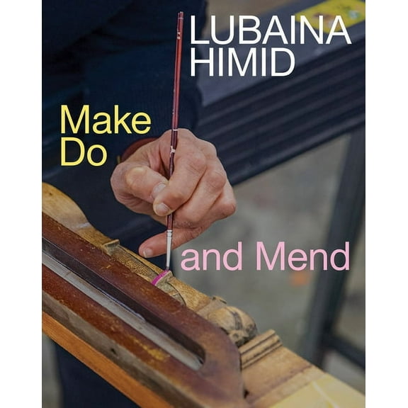 Lubaina Himid : Make Do and Mend