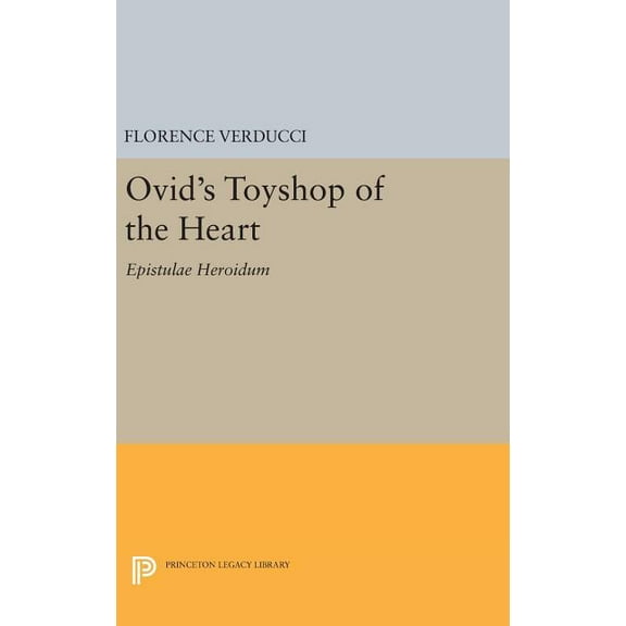 Princeton Legacy Library Ovid's Toyshop of the Heart: Epistulae Heroidum, Book 29, (Hardcover)