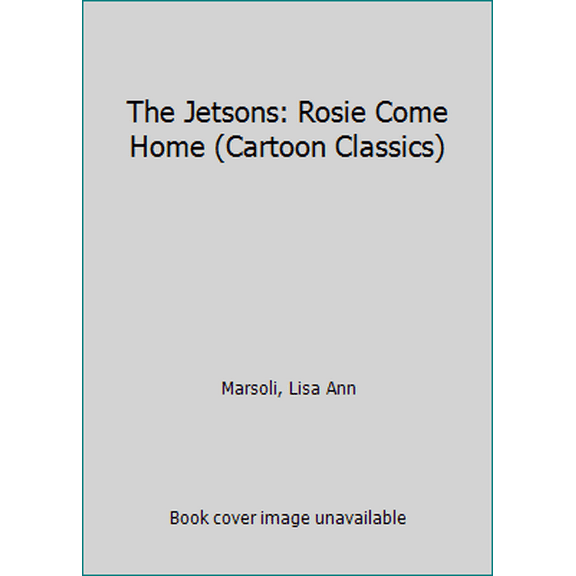Pre-Owned The Jetsons: Rosie Come Home (Cartoon Classics) (Hardcover) 1570361789 9781570361784