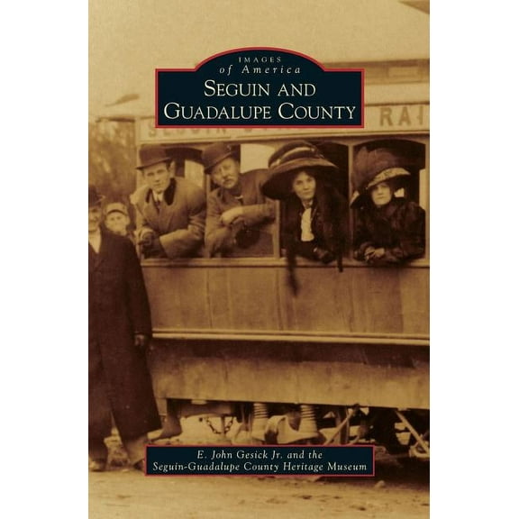 Seguin and Guadalupe County (Hardcover)