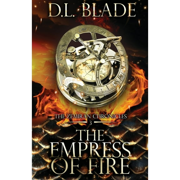 The Zemiran Chronicles The Empress of Fire: A Fantasy Romance, Book 3, (Paperback)