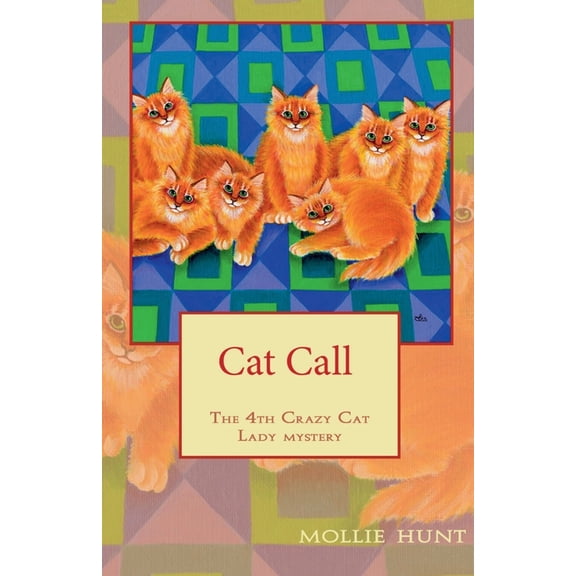 Crazy Cat Lady Cozy Mysteries Cat Call, Book 4, (Paperback)