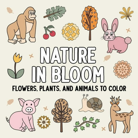 Nature in Bloom: Flowers, Plants, and Animals to Color, (Paperback)